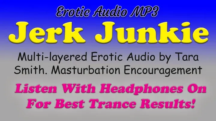 Jerk Junkie Enhanced Erotic Audio JOI Masturbation Encouragement