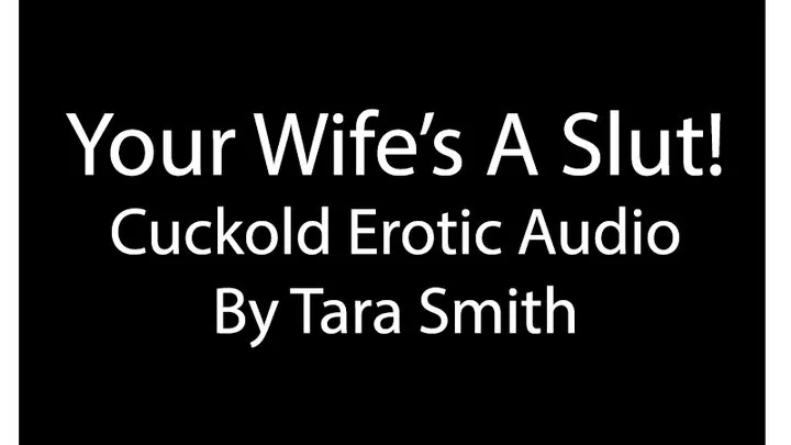 Your Wife Is A Slut! Cuckold Erotica Audio