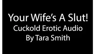 Your Wife Is A Slut! Cuckold Erotica Audio