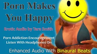 Porn Makes You Happy Goon Addiction Encouragement Erotic Audio Binaural Beats by Tara Smith