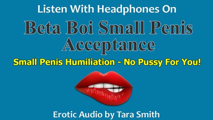 No Pussy For You! Beta Boi Small Penis Acceptance SPH Erotic Audio by Tara Smith