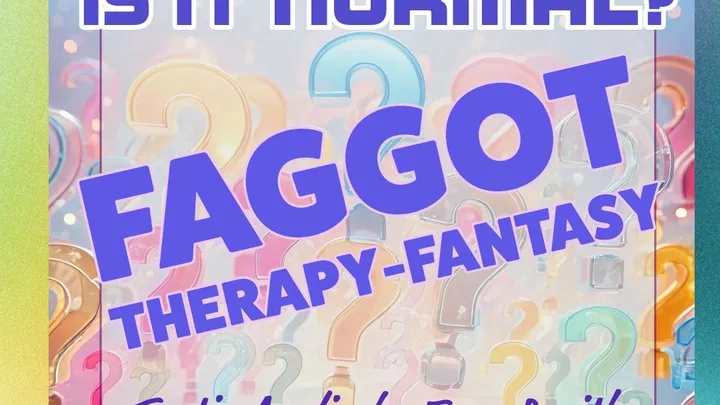 Is It Normal? Faggot Therapy-Fantasy Erotic Audio Beta Cuckold Humiliation Audio Only