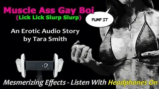 Muscle Ass Gay Boi Homoerotic Audio Story by Tara Smith Alpha Beta Seduction ASMR Licking Effects