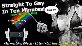 From Straight To Gay In Ten Minutes Mesmerizing Audio Training For submissives by Tara Smith