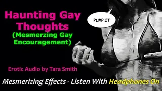 Haunting Gay Thoughts Mind Fuck Mesmerizing Subliminal Bi Encouragement Erotic Audio by Tara Smith-*