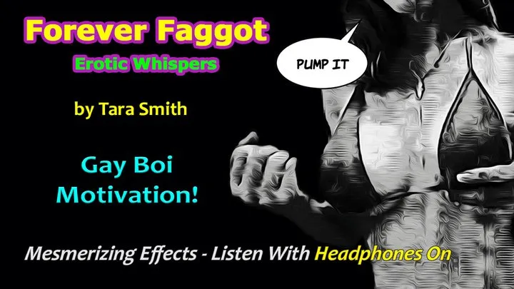 Forever A Faggot Erotic Whispers Erotic Audio Sissy Encouragement