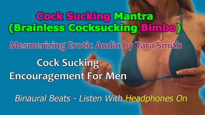 Cock Sucking Mantra (Brainless Cocksucking Bimbo) Mesmerizing Erotic Audio by Tara Smith