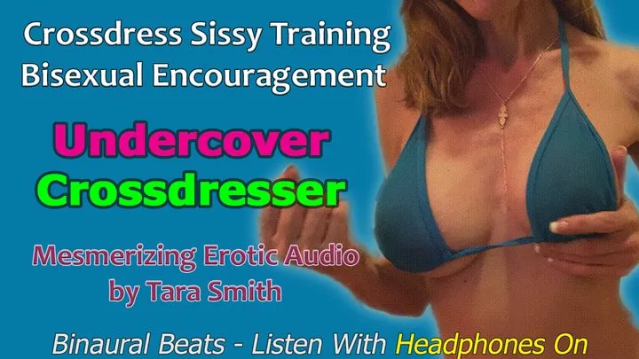 Undercover Crossdresser Bisexual Encouragement & Humiliation Mesmerizing Erotic Audio