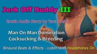 Jerk Off Buddy III Man On Man Domination Erotic Audio Story by Tara Smith