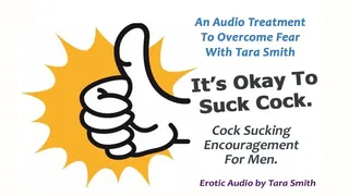 It's Okay To Suck Cock! Cock Sucking Encouragement For Men Erotic Audio by Tara Smith