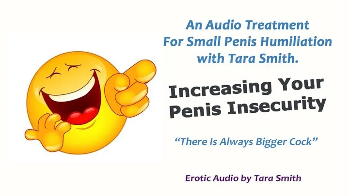 Increasing Your Penis Insecurity Small Penis Humiliation An Audio Treatment by Tara Smith