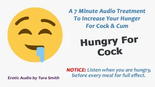Hungry For Cock An Audio Treatment To Increase Your Cravings For Cock & Cum by Tara Smith