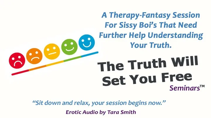 The Truth Will Set You Free Fantasy-Therapy Session with Tara Smith SPH Sissy Encouragement