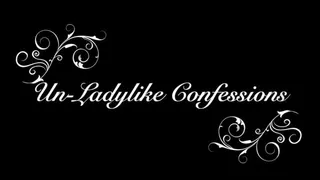 Un-Ladylike Confessions