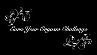 Earn Your Orgasm Challenge