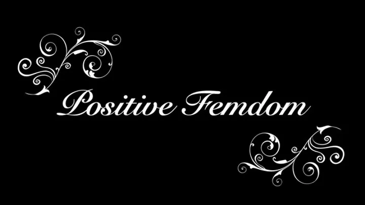Positive FemDom