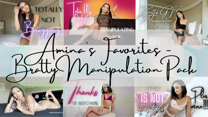 Amina's Favorites - Bratty Manipulation Pack