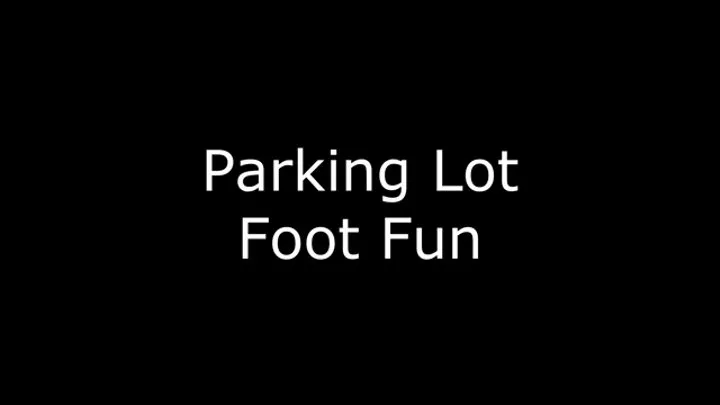 Parking Lot Foot Fun