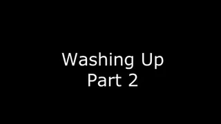 Washing Up Part 2
