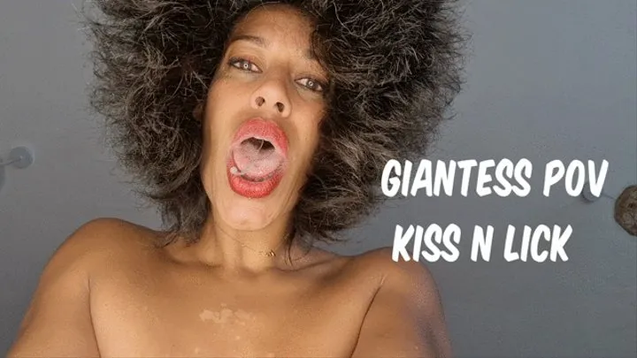 Pov kiss n lick Giantess