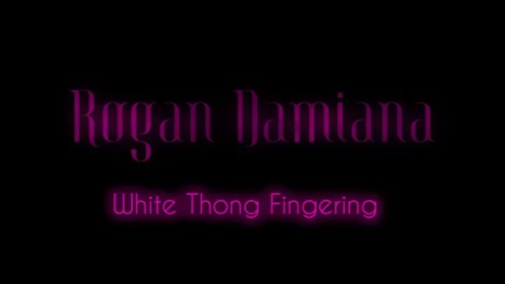 Fingering and Vibrator Orgasm in White Thong