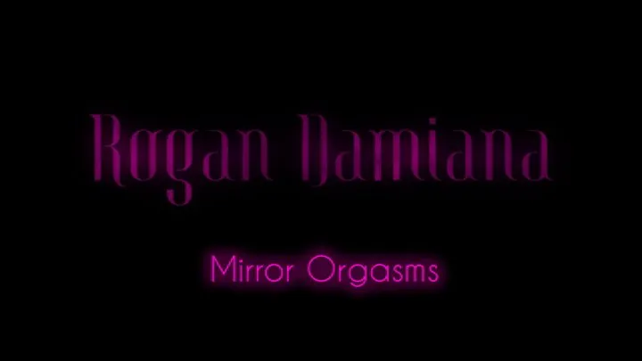 Mirror Orgasms