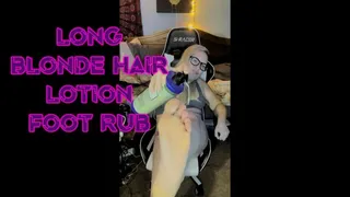 Long Blonde Hair LOTION FOOT Rub