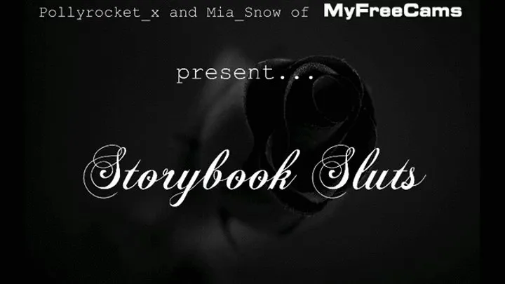 Storybook Sluts with Mia Snow