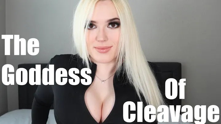 The Goddess Of Cleavage