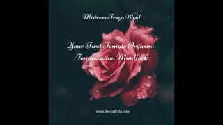 Your First Female Orgasm: Feminization Mindfuck [AUDIO: 27 min]