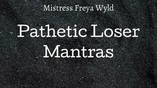 Pathetic Loser Mantras [AUDIO - 5:32]