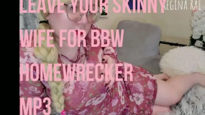 Leave your Skinny Wife for BBW Homewrecker | Audio Only!
