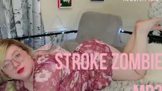 Stroke Zombie | Audio Only!