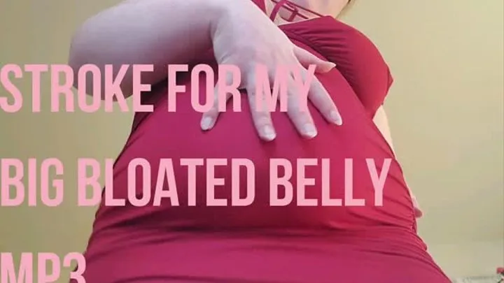 Stroke for My Big, Bloated Belly | Audio Only