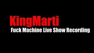 Fuck Machine Live Show Recording