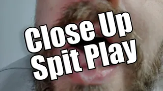 Close Up Spit Play