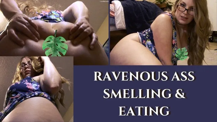 Ravenous Ass Smelling and Eating