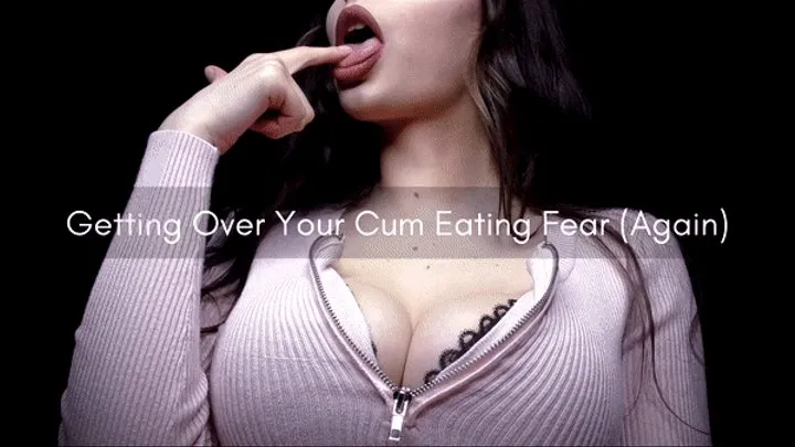 Getting Over Your Cum Eating Fear