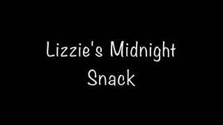 Lizzie's Midnight Snack