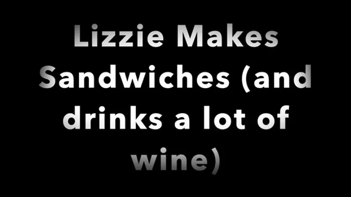 Lizzie Makes Some Sandwiches