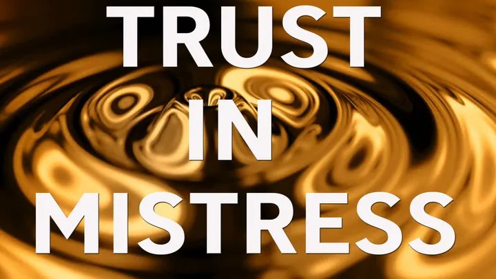 TRUST IN MISTRESS