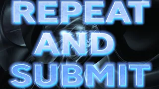 REPEAT & SUBMIT