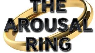 THE AROUSAL RING