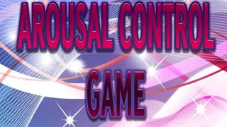 AROUSAL CONTROL GAME