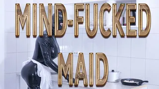 MIND FUCKED MAID