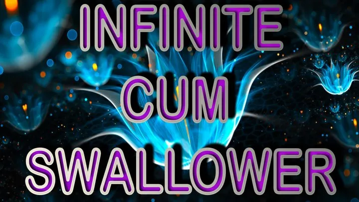 INFINITE CUM SWALLOWER