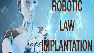 ROBOTIC LAW IMPLANTATION