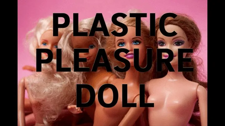 PLASTIC PLEASURE DOLL