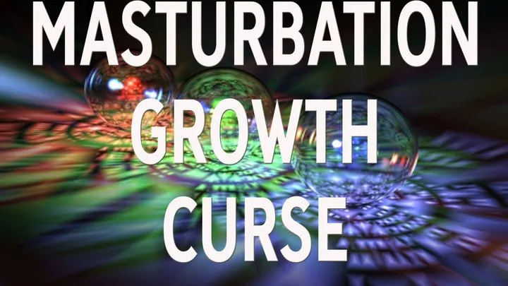 MASTURBATION GROWTH CURSE