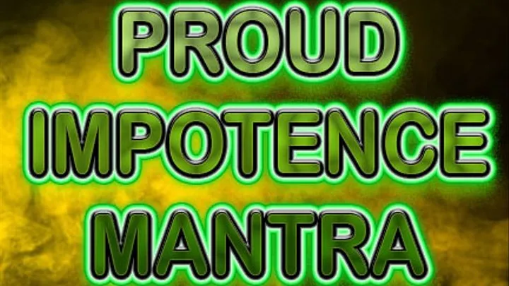 PROUD IMPOTENCE MANTRA